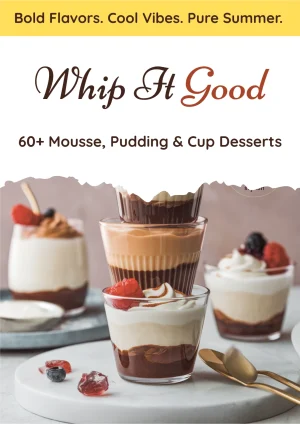 60+ Mousse, Pudding & Cup Desserts